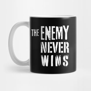 The Enemy never wins Mug